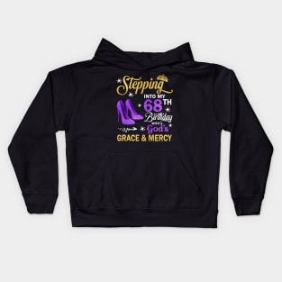 Stepping Into My 68th Birthday With God's Grace & Mercy Bday Kids Hoodie